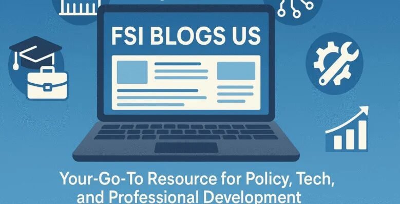 fsi blogs us